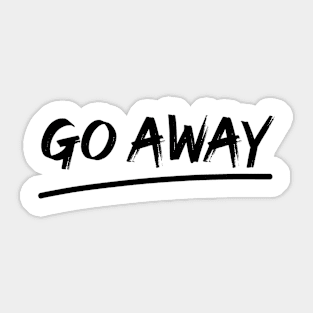 Go Away (White) Sticker